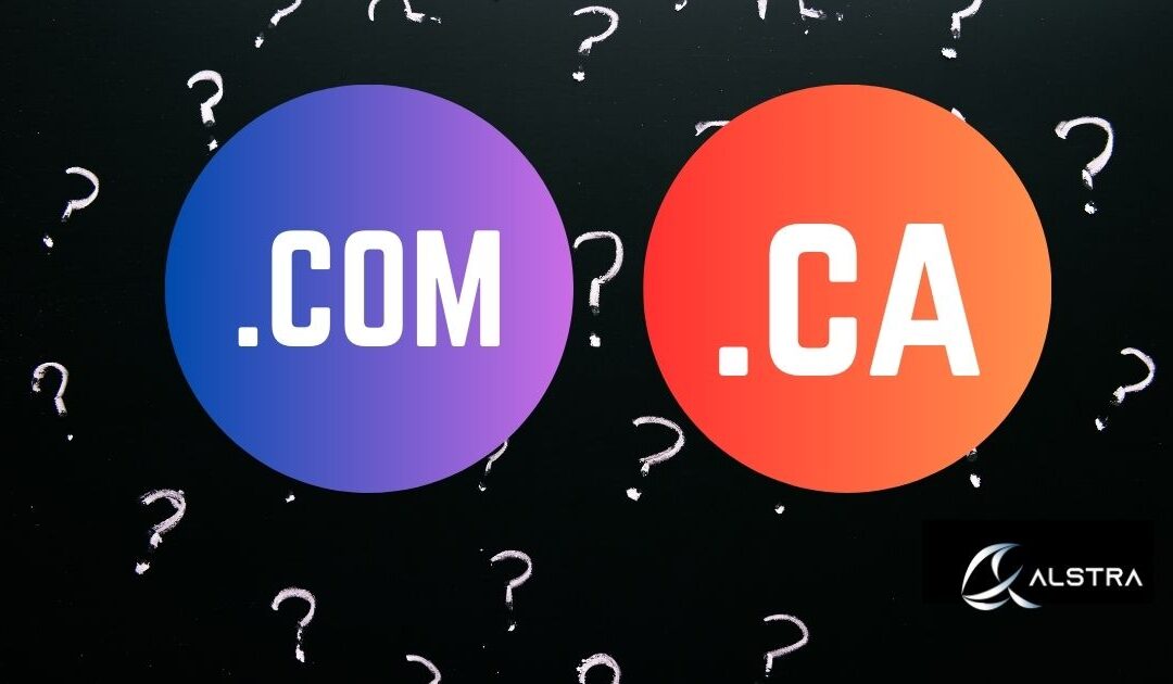 域名选择 .com 还是 .ca?加拿大企业的战略决策指南